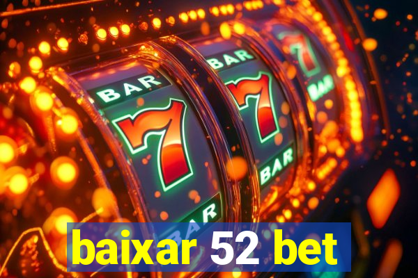 baixar 52 bet